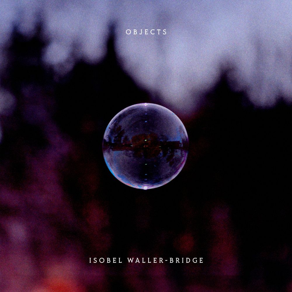 Album cover Isobel Waller-Bridge - Objects