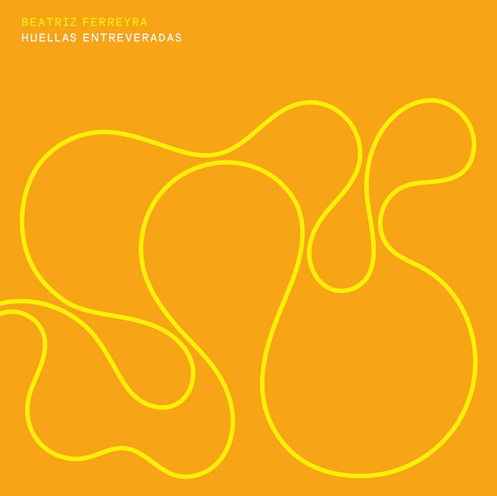 Album cover Beatriz Ferreyra - Huellas Entreveradas