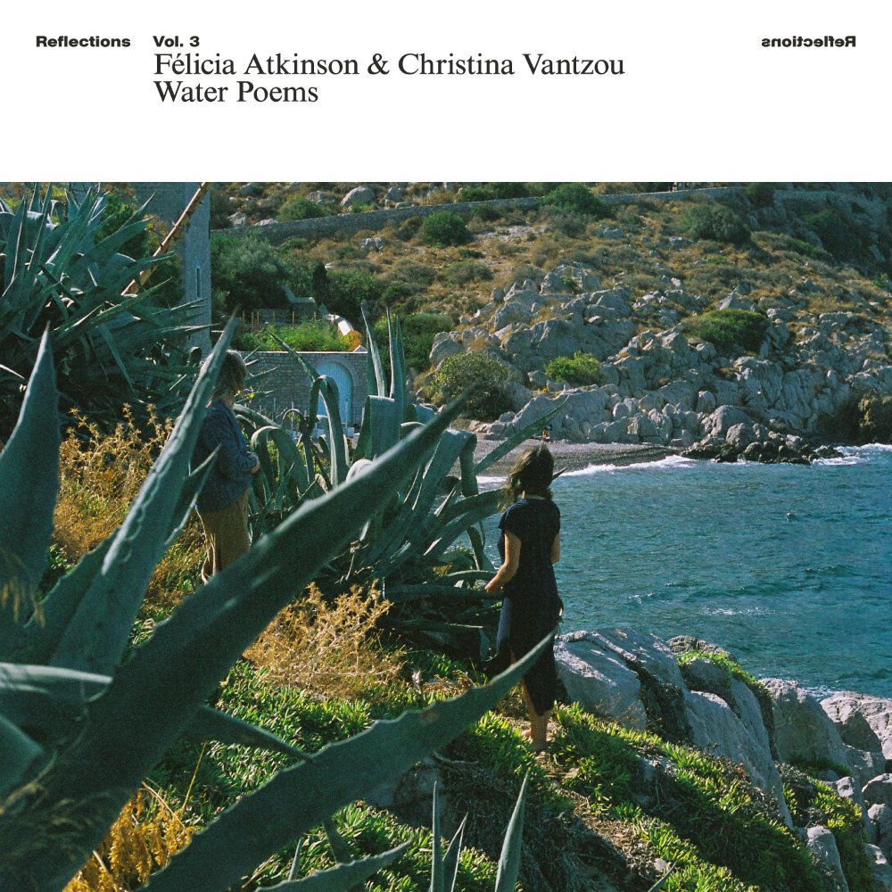 Album cover Félicia Atkinson & Christina Vantzou - Reflections Vol. 3: Water Poems