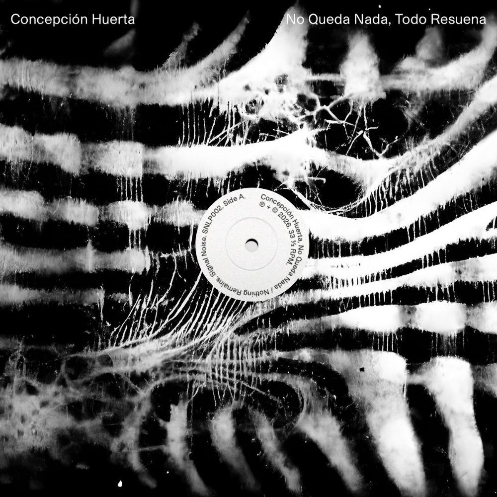 Album cover Concepción Huerta - No Queda Nada Todo Resuena / Nothing Remains Everything Resonates
